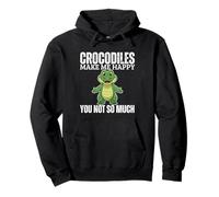 Crocodiles Make Me Happy You Not So Much Crocodile drôle Sweat à Capuche