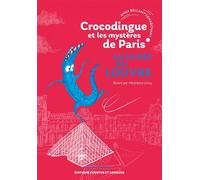 Crocodingue et les mystères de Paris - Au musée du Louvre - Anna Bellamy-Lemarchant - Courtes Et Longues - broché - Roman cadet