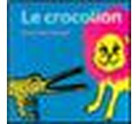 Crocolion (Le) - Greg Mac Gregor - Ecole Des Loisirs - cartonné - Album éveil dès la naissance