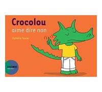 Crocolou aime dire non Ophélie Texier (Auteur)