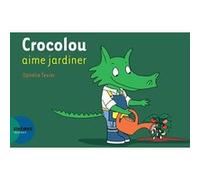 Crocolou aime jardiner Ophélie Texier (Auteur)
