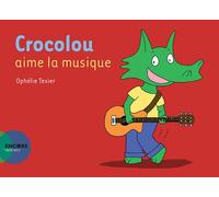 Ophélie Texier – Crocolou aime la musique – Actes Sud