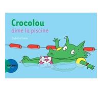 Crocolou aime la piscine Ophélie Texier (Auteur)