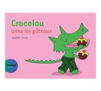 Crocolou aime les gâteaux Ophélie Texier (Auteur)