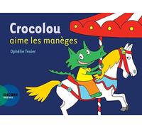Crocolou aime les manèges – Actes Sud