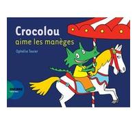 Crocolou aime les manèges Ophélie Texier (Auteur)