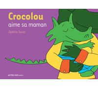 Crocolou aime sa maman
