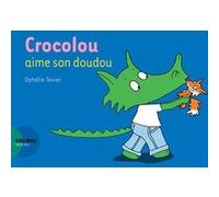 Crocolou aime son doudou