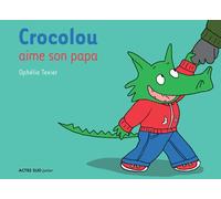 Crocolou aime son papa