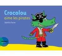 Ophélie Texier – Crocolou aime les pirates – Actes Sud