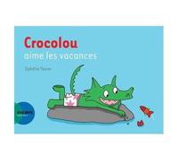 Crocolou aime les vacances – Actes Sud
