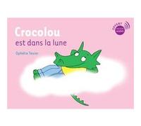 Ophélie Texier – Crocolou est dans la lune – Broché – Actes Sud