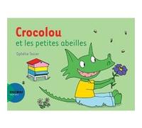 Ophélie Texier – Crocolou et les petites abeilles – Album jeunesse – Broché