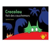 Ophélie Texier – Crocolou fait des cauchemars – Album jeunesse – Broché