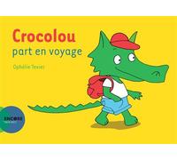 Crocolou part en voyage - Ophélie Texier - Actes Sud Jeunesse - broché - Album jeunesse