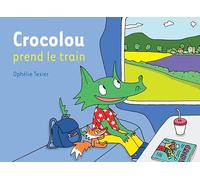 Ophélie Texier – Crocolou prend le train – Actes Sud Jeunesse – Broché