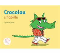 Ophélie Texier – Crocolou s'habille – Album jeunesse – Broché