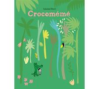 Crocomémé - Soledad Bravi - Ecole Des Loisirs - cartonné - Album jeunesse