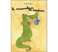 Aude Picault – Le Crocovoleur de doudous – Album jeunesse dès 3 ans – Relié