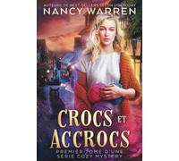 Crocs et Accrocs: Premier tome d’une série cozy mystery, entre polar et paranormal