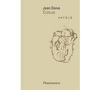 Jean Daive – Crocus – Flammarion