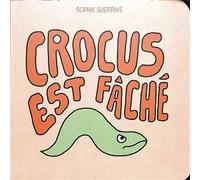 Crocus est fâché - Sophie Guerrive - 2024 Eds - cartonné - Album jeunesse