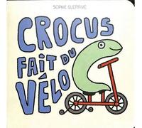 Crocus fait du vélo - Sophie Guerrive - 2024 Eds - cartonné - Album jeunesse