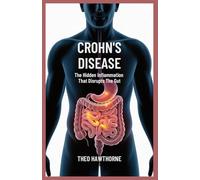 Crohn’s Disease: The Hidden Inflammation That Disrupts the Gut