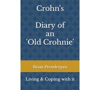 Crohn's Disease - Living and Coping with it - Diary of an 'Old Crohnie'