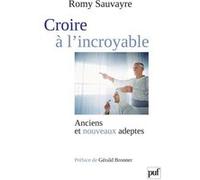 Croire à l'incroyable Romy Sauvayre (Auteur)