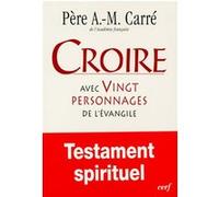 Croire Ambroise-Marie Carré (Auteur)