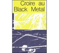 Croire au black metal Traverser le nihilisme - Catherine Guesde - Audimat Editions - broché - Essai