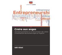 Croire aux anges: Une étude quantitative sur la hiérarchisation des critères d'investissement des business angels sur AngelList
