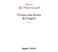 Croire aux forces de l'esprit François Mitterrand, une quête spirituelle - Marie De Hennezel - Fayard - broché - Récit