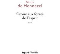 Croire aux forces de l'esprit Marie De Hennezel (Auteur)