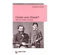 Croire avec Freud ? : quête de l'origine et identité Emmanuel Schwab (Auteur)
