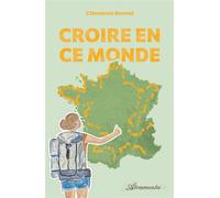 Croire en ce monde - Clémence Bonnel - Atramenta - broché - Essai