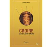 Croire en Dieu, Jésus et Marie
