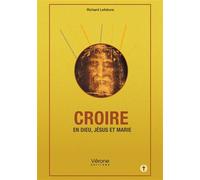 Croire en Dieu, Jésus et Marie