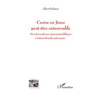 Croire en Jésus peut être raisonnable
