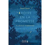 Croire en la promesse A l'école d'Abraham - Pottier Daniel - Premiere Partie Eds - broché - Essai