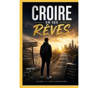 Croire en ses rêves