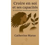 Croire en soi et ses capacités: Le récit d une rêveuse persévérante