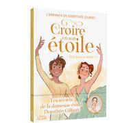 Croire en son etoile - tout pour la danse ! - Dorothée Gilbert - Auzou Philippe Eds - broché - Roman cadet