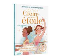 Croire en son etoile - un nouveau defi - Dorothée Gilbert - Auzou Philippe Eds - broché - Roman cadet