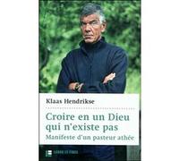 Croire en un Dieu qui n'existe pas Klaas Hendrikse (Auteur)