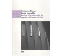 Croire Ensemble - Analyse Institutionnelle Du Paysage Religieux En Suisse