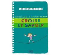 Brigitte Labbé, Pierre-François Dupont-Beurier – Croire et savoir – Ill. Jacques Azam – Broché