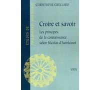 Croire et savoir : Les principes de la connaissance selon Nicolas d'Autrécourt