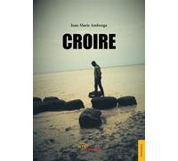 Croire - Jean-Marie Ambenga - Jets D'encre - broché - Essai